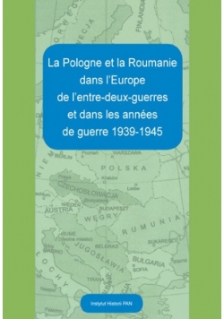 La Pologne et la Roumanie dans l’Europe de l’entre-deux-guerres et dans les années de guerre 1939-1945, nowa