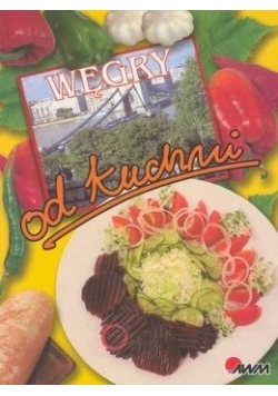 Węgry od kuchni