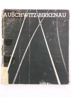 Auschwitz- Birkenau