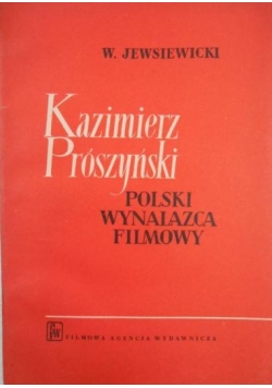 Kazimierz Prószyński Polski wynalazca filmowy