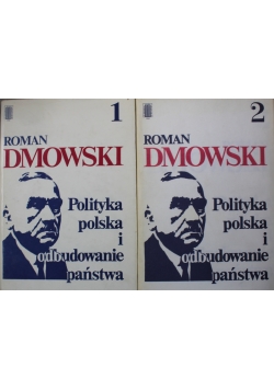 Polityka polska i odbudowanie państwa tom 1 i 2