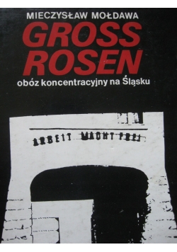 Gross Rosen bbóz koncentracyjny na Śląsku
