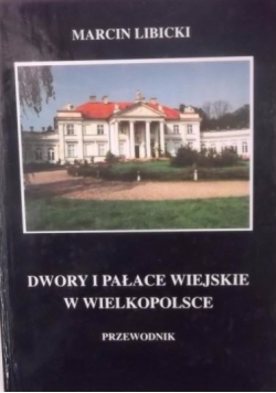 Dwory i pałace wiejskie na Mazowszu autograf Libickiego