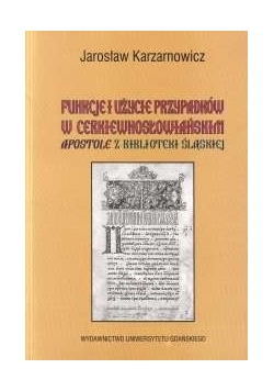 Funkcje i użycie przypadków w cerkiewnosłowiańskim apostole z biblioteki śląskiej