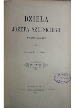 Dzieła Jozefa Szujskiego Serya I Tom I 1885 r.