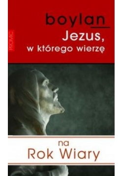 Jezus, w którego wierzę