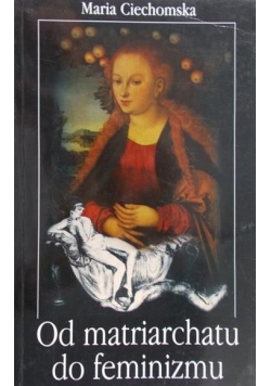 Od matriarchatu feminizmu