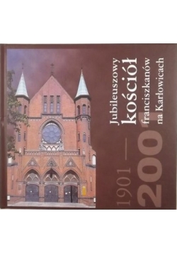 Jubileuszowy kościół franciszkanów na Karłowicach