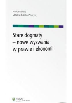 Stare dogmaty  nowe wyzwania w prawie i ekonomii