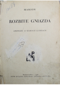 Rozbite gniazda Opowieść o szarych ludziach 1928 r.