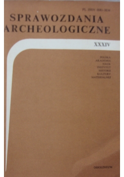 Sprawozdania archeologiczne XXXIV