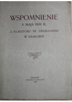 Wspomnienie 8 maja 1909 r z Klasztoru PP Urszulanek w Krakowie 1910 r.