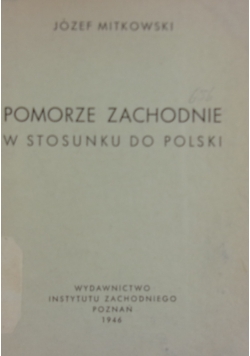 Pomorze Zachodnie w stosunku do Polski ,1946r.