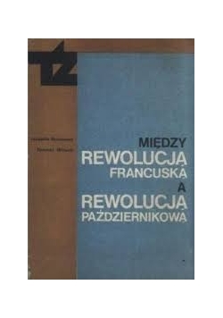 Między rewolucją francuską a rewolucją październikową