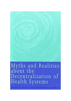Myths and Realities about the Decentralization of Health Systems