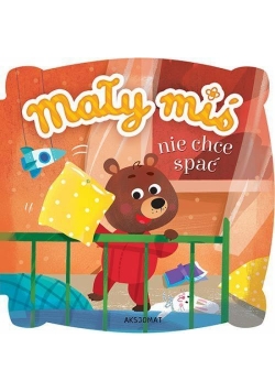 Mały miś. Nie chce spać