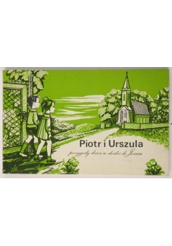 Piotr i Urszula: przygody dzieci w drodze do Jezusa
