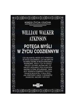 Potęga myśli w życiu codziennym