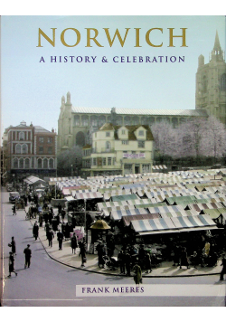 Norwich A History and Celebration