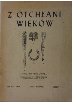 Z otchłani wieków, Rok XVIII, Zeszyt 7 i 8, 1949 r.