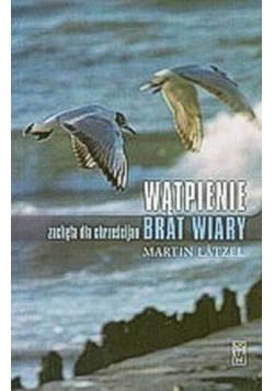 Wątpienie - brat wiary. Zachęta dla chrześcijan