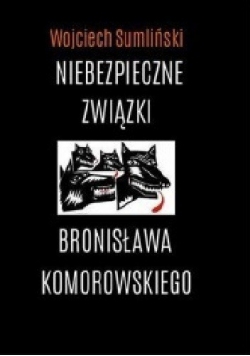 Niebezpieczne związki Bronisława Komorowskiego + Autograf Sumlińskiego