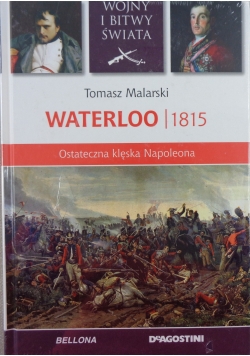 Waterloo 1815, Ostateczna klęska Napoleona, nowa