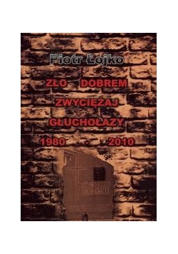 Zło dobrem zwyciężaj Głuchołazy 1980-2010+ autograf