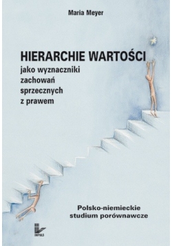 Hierarchie wartości jako wyznaczniki zachowań sprzecznych z prawem