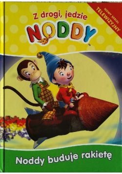 Z drogi jedzie Noddy  Noddy buduje rakietę