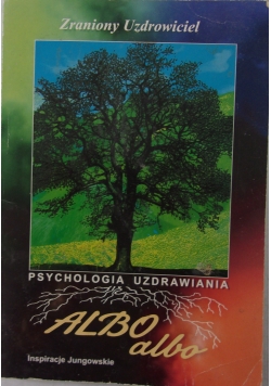 Psychologia uzdrowienia albo albo