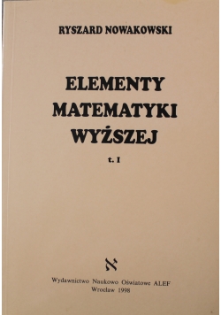 Elementy matematyki wyższej Tom I