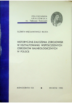 Historyczne założenia zdrojowisk w kształtowaniu współczesnych ośrodków balneologicznych w Polsce