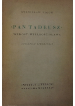 Pan Tadeusz. Wzrost, wielkość i sława, 1934 r.