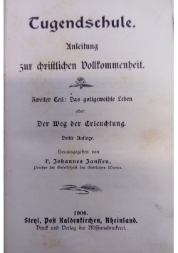 Jugendschule. Anleitung zur christlichen Vollkommenheit. Zweiter Teil, 1906 r