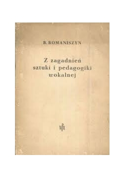 Zagadnienia sztuki i pedagogiki wokalnej