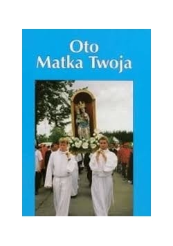 Oto matka twoja