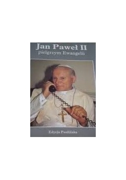 Jan Paweł II pielgrzym Ewangelii