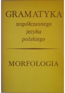 Gramatyka współczesnego języka  polskiego  morfologia