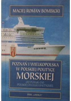 Poznań i Wielkopolska w Polskiej polityce morskiej