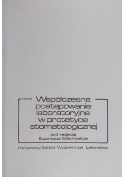 Współczesne postępowanie laboratoryjne w protetyce stomatologicznej