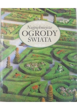 Najpiękniejsze ogrody świata