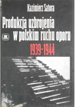 Produkcja w polskim ruchu oporu 1939 - 1944