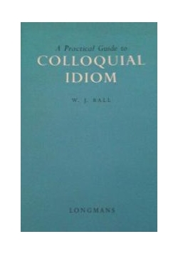A Practical Guide to Colloquial Idiom.
