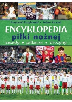 Encyklopedia piłki nożnej. Zasady, piłkarze, druży