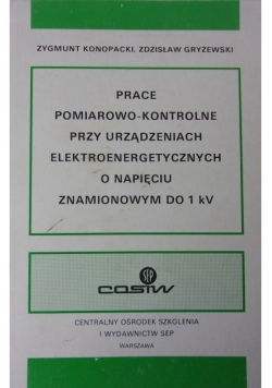 Prace pomiarowo - kontrolne przy urządzeniach elektroenergetycznych o napięciu znamionowym do 1 kV