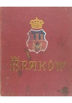 Kraków z 200 ilustracjami w tekście 1909r.