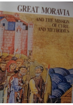 Great Moravia And the mission of Cyril and Methodius
