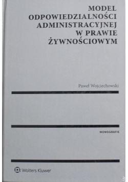Model odpowiedzialności administracyjnej w prawie żywnościowym Nowa
