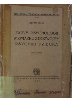 Zarys Psychologii w związku z Rozwojem psychiki dziecka,1948.